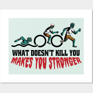 Funny Zombie Triathlon // What Doesn't Kill You Makes You Stronger Posters and Art